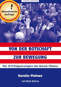 Von der Botschaft zur Bewegung: Die 10 Erfolgsstrategien des Barack Obama