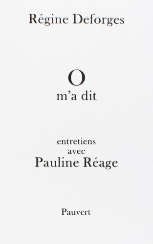 O m'a dit : entretiens avec Pauline Réage