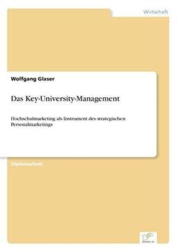 Das Key-University-Management: Hochschulmarketing als Instrument des strategischen Personalmarketings