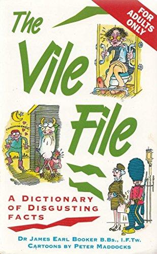 Vile File: A Dictionary of Disgusting Facts