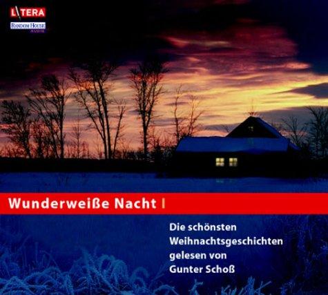 Wunderweiße Nacht. CD . Die schönsten Weihnachtsgeschichten