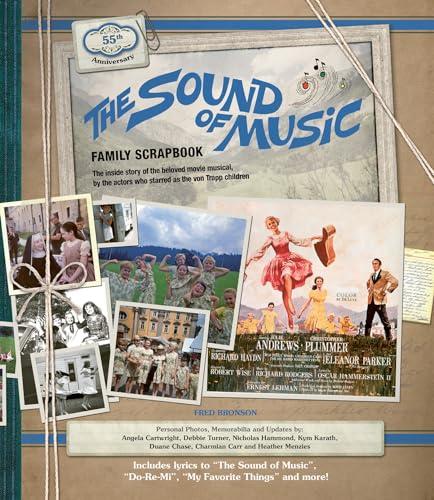 The Sound of Music Family Scrapbook: The Inside Story of the Beloved Movie Musical