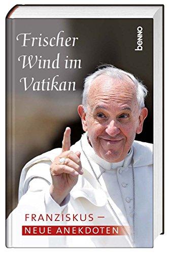 Franziskus: Frischer Wind im Vatikan: Neue Anekdoten