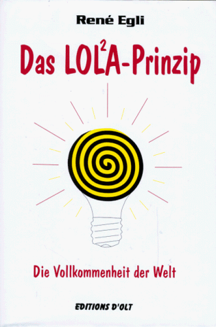 Das LOL²A-Prinzip: Die Vollkommenheit der Welt