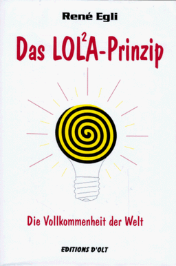 Das LOL²A-Prinzip: Die Vollkommenheit der Welt