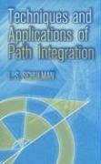 Techniques and Applications of Path Integration (Dover Books on Physics)