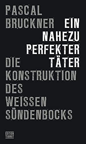 Ein nahezu perfekter Täter: Die Konstruktion des weißen Sündenbocks (Critica Diabolis)