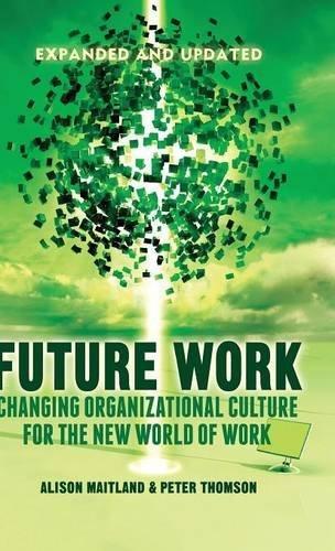 Future Work (Expanded and Updated): Changing organizational culture for the new world of work