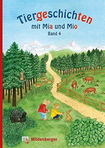 Tiergeschichten mit Mia und Mio - Band 4: Überarbeitete Ausgabe, gestalterisch an die Neuausgabe der Silbenfibel® angepasst. Inhaltlich identisch mit der Erstausgabe.