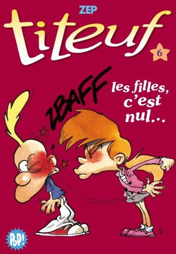 Titeuf. Vol. 06. Les filles, c'est nul...