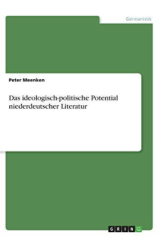 Das ideologisch-politische Potential niederdeutscher Literatur