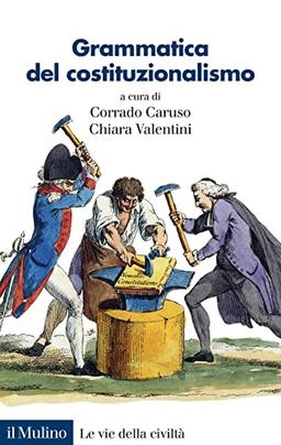 Grammatica del costituzionalismo (Le vie della civiltà)