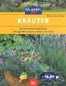 Kräuter: Naturgemäss anbauen, ernten, geniessen