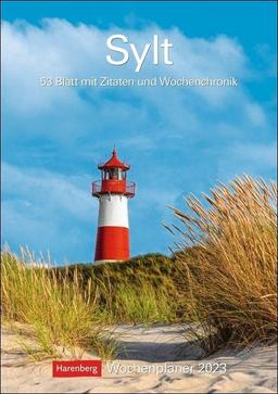 Sylt Wochenplaner 2023. Fotokalender mit Platz für Organisatorisches. Termin-Kalender zum Aufhängen mit tollen Inselmotiven, Zitaten und Wochenkalendarium.: 53 Blatt mit Zitaten und Wochenchronik