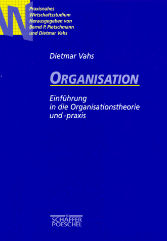 Organisation. Einführung in die Organisationstheorie und -praxis