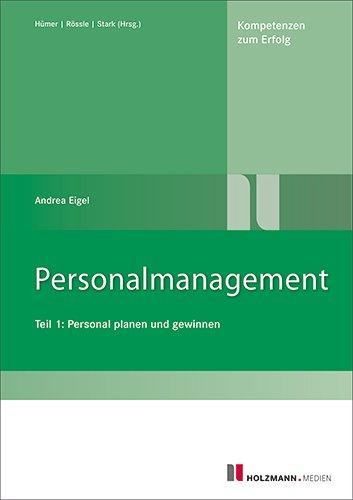 Personalmanagement: Teil I: Personal planen und gewinnen