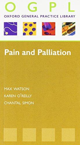 Pain and Palliation (Oxford General Practice Library Series)