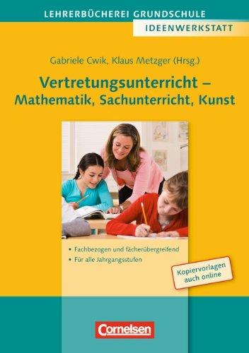 Lehrerbücherei Grundschule - Ideenwerkstatt: Vertretungsunterricht - Mathematik, Sachunterricht, Kunst: Fachbezogen und fächerübergreifend - Für alle ... Buch mit Kopiervorlagen über Webcode