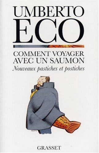 Comment voyager avec un saumon : nouveaux pastiches et postiches