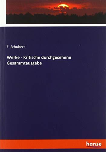 Werke - Kritische durchgesehene Gesammtausgabe