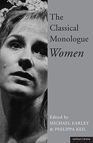 The Classical Monologue: Women: For Women (Audition Speeches)