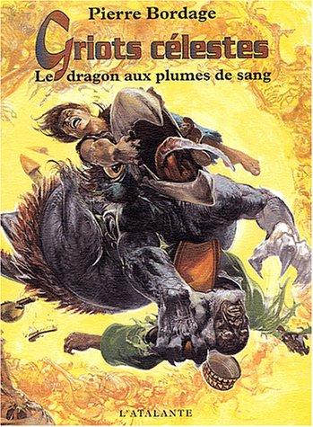 Griots célestes. Vol. 2. Le dragon aux plumes de sang