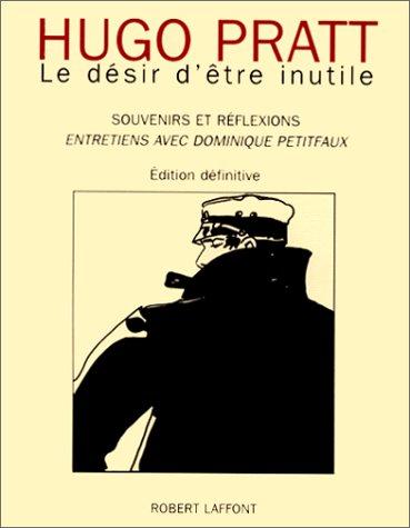 Le désir d'être inutile : souvenirs et réflexions : entretiens avec Dominique Petifaux