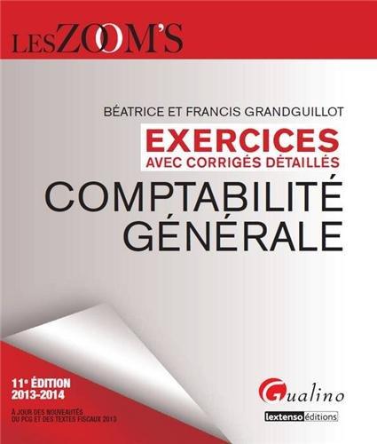 Comptabilité générale : exercices avec corrigés détaillés : 2013-2014