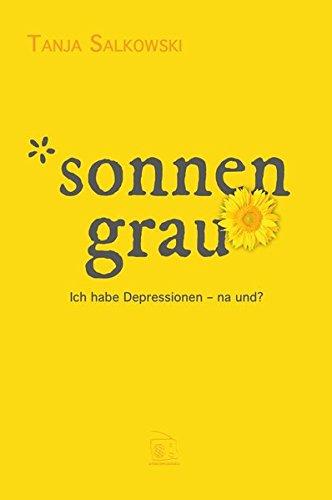 SONNENGRAU: Ich habe Depressionen - na und?