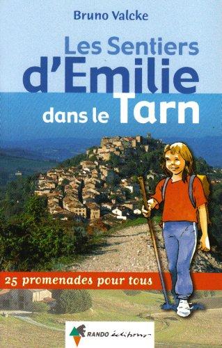 Les sentiers d'Emilie dans le Tarn : 25 promenades pour tous