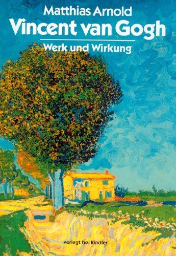 Vincent van Gogh. Werk und Wirkung