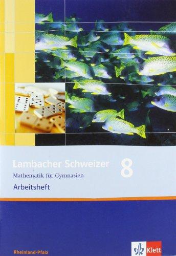 Lambacher Schweizer - Ausgabe Rheinland-Pfalz 2005: Lambacher Schweizer. LS Mathematik 8. Arbeitsheft. Neubearbeitung. Rheinland-Pfalz: Mathematik für Gymnasien Klasse 8