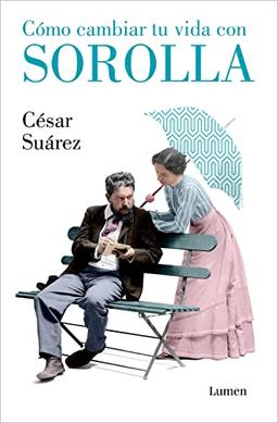 Cómo Cambiar Tu Vida Con Sorolla / How to Change Your Life with Sorolla (Ensayo)