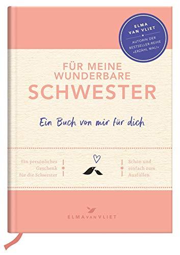 Für meine wunderbare Schwester: Ein Buch von mir für dich