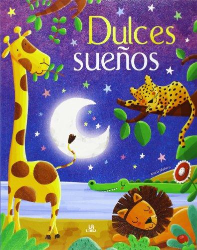 Dulces Sueños: Un Libro de Cuentos para Irse a Dormir (El País de los Cuentos, Band 1)