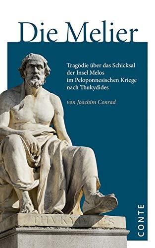 Die Melier: Tragödie über das Schicksal der Insel Melos im Peloponnesischen Kriege nach Thukydides