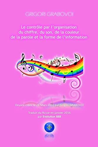 Contrôle par l'organisation du chiffre, du son, de la couleur, de la parole et de la forme de l'information