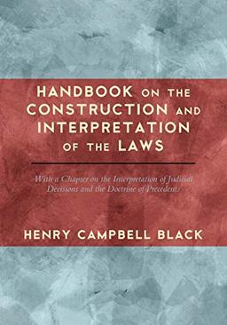 Handbook on the Construction and Interpretation of the Laws