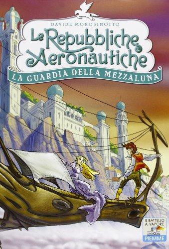 La guardia della Mezzaluna. Le repubbliche aeronautiche (Il battello a vapore)