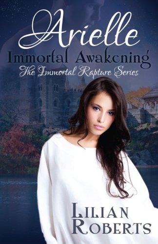 Arielle Immortal Awakening (The Immortal Rapture Series)