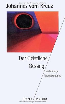 Sämtliche Werke. Vollständige Neuübertragung: Der geistliche Gesang (Cantico A): Vollständige Neuübertragung. Gesammelte Werke Band 3: BD 3 (HERDER spektrum)