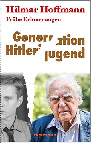 Generation Hitlerjugend: Reflexionen über eine Verführung