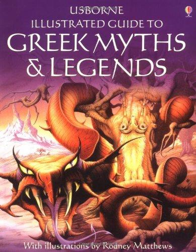 Greek Myths and Legends (Usborne Illustrated Guide to)