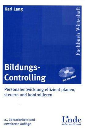 Bildungs-Controlling, Personalentwicklung effizient planen, steuern und kontrollieren (mit Diskette)