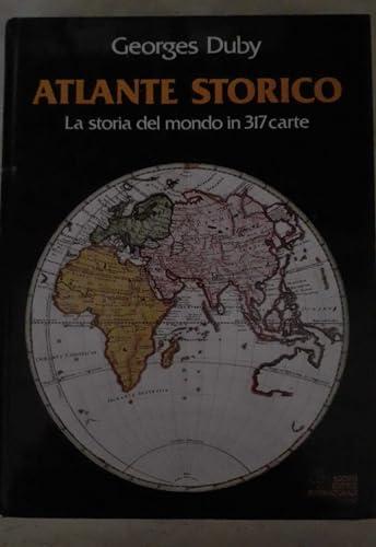 Atlante storico. La storia del mondo in 317 carte (Atlanti)