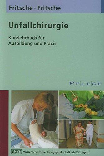 Unfallchirurgie: Kurzlehrbuch für Ausbildung und Praxis