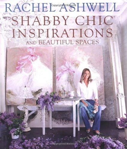 Rachel Ashwell's Shabby Chic Inspirations