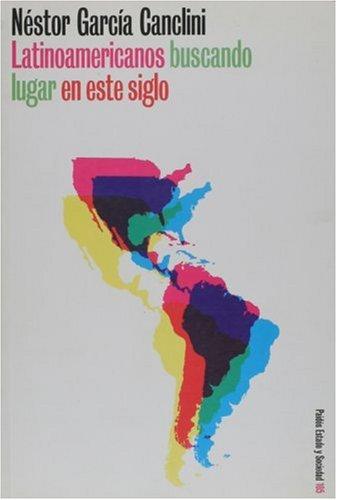 Latinoamericanos Buscando Lugar En Este Siglo (Paidos Estado y Sociedad)