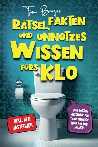 Rätsel, Fakten und unnützes Wissen fürs Klo: Das lustige Geschenk für "Haufenweise" Spaß auf der Toilette - inkl. Klo Gästebuch