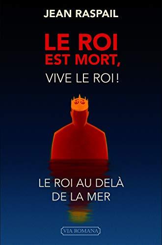 Le roi est mort, vive le roi ! : le roi au-delà de la mer